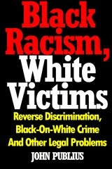 New Book: "Black Racism, White Victims"