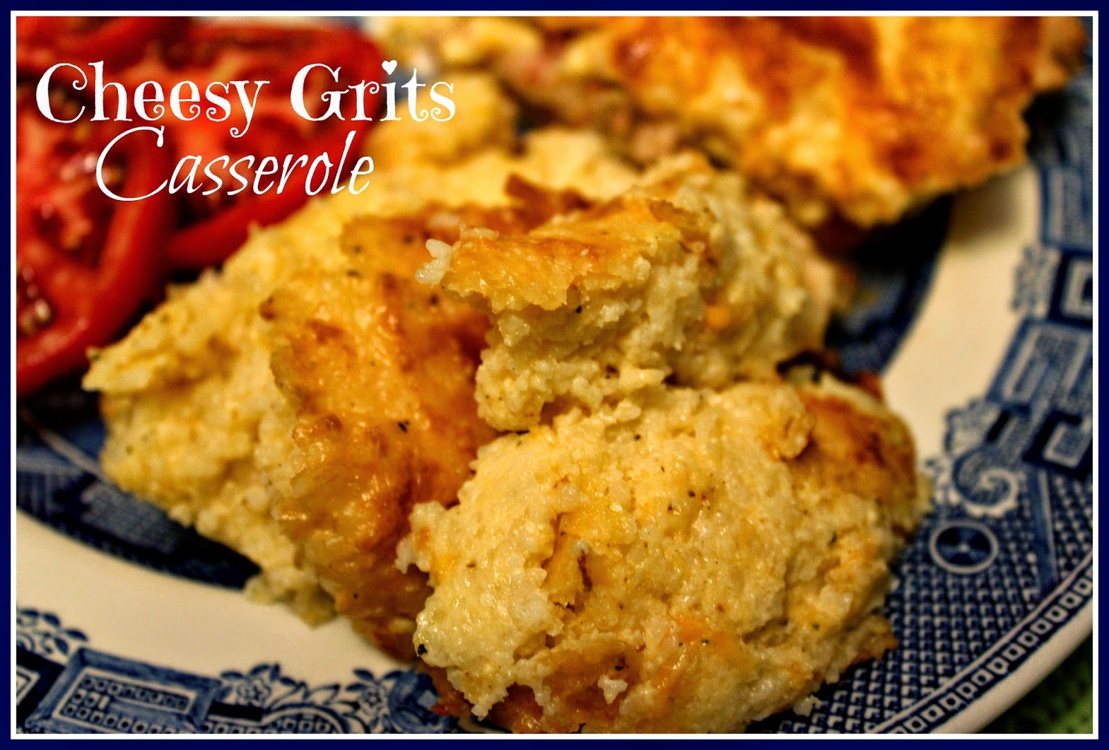Sweet Tea and Cornbread Cheesy Grits Casserole!