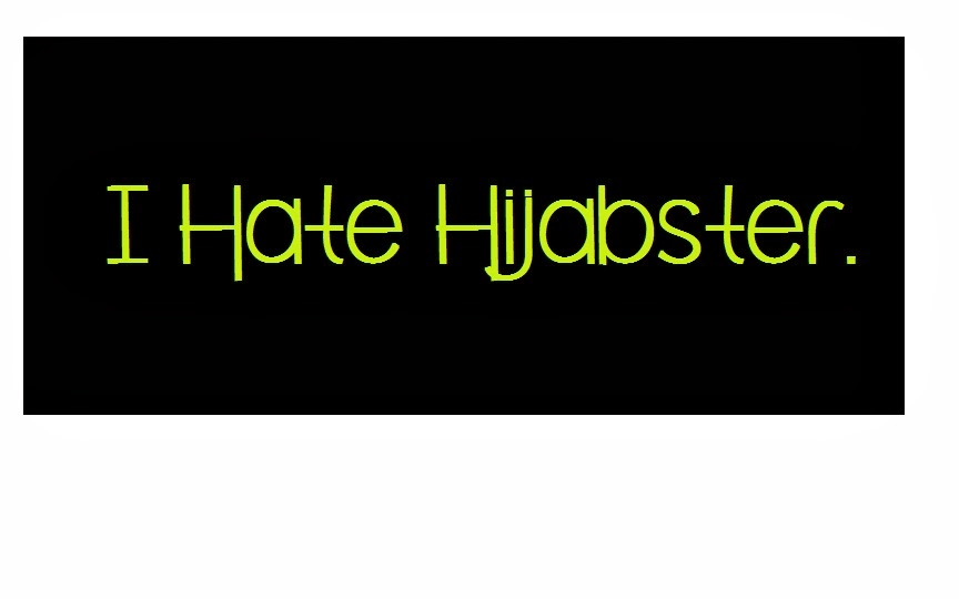 I Hate Hijabster!
