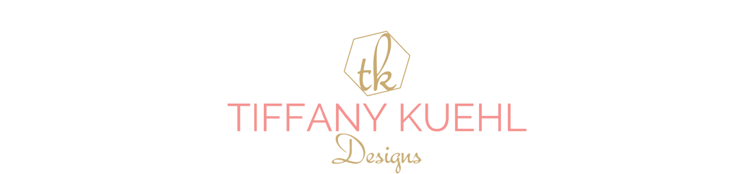 Tiffany Kuehl Designs