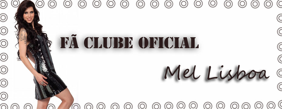 Fã Clube Oficial  Mel Lisboa