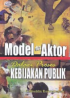  AJIBAYUSTORE Judul Buku : Model Dan Aktor Dalam Proses Kebijakan Publik Pengarang : Solahuddin Kusumanegara Penerbit : Gava Media
