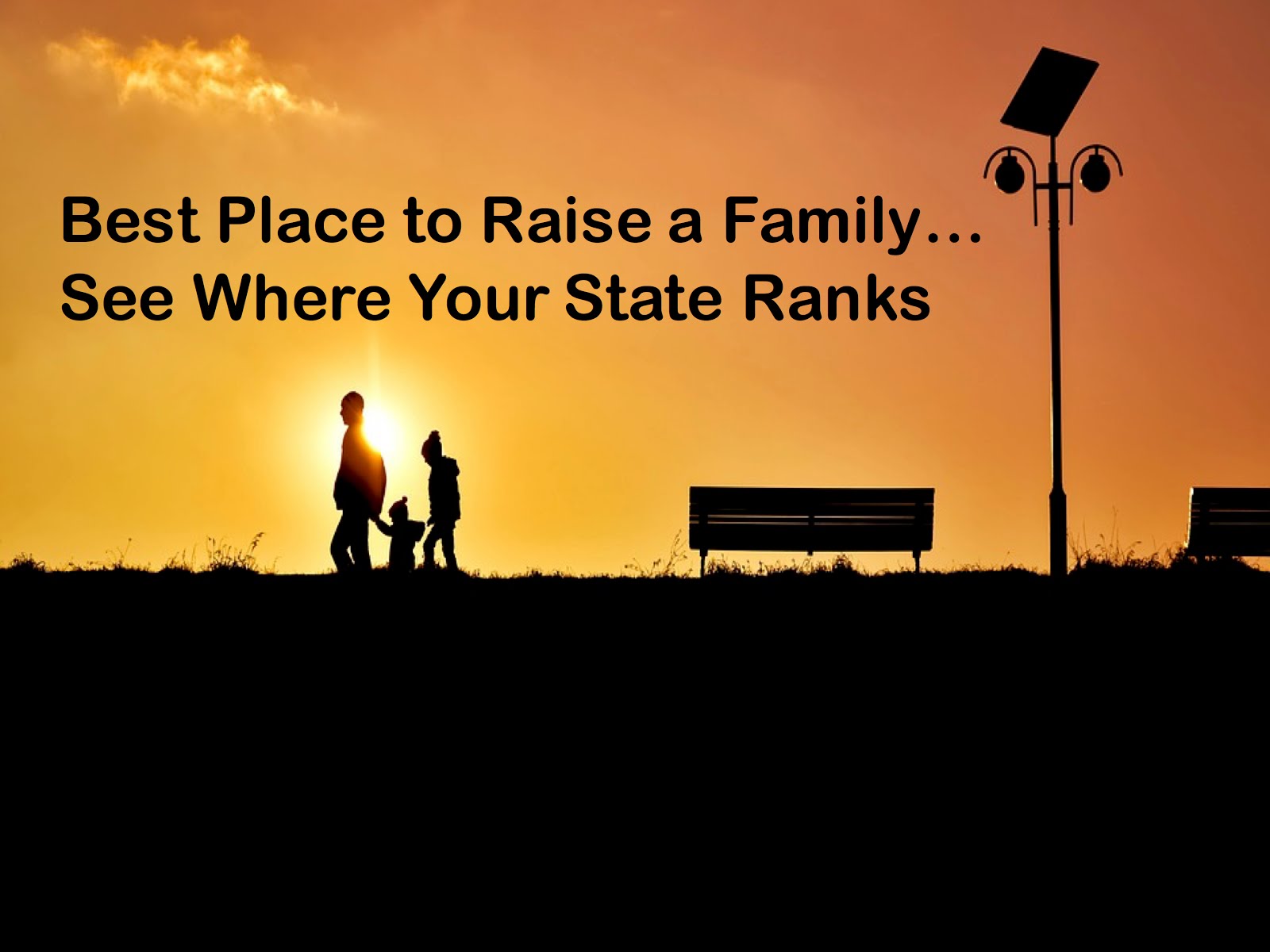 Best Place to Raise a Family...See Where Your State Ranks RELEVANT