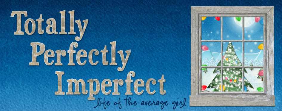 Totally Perfectly Imperfect