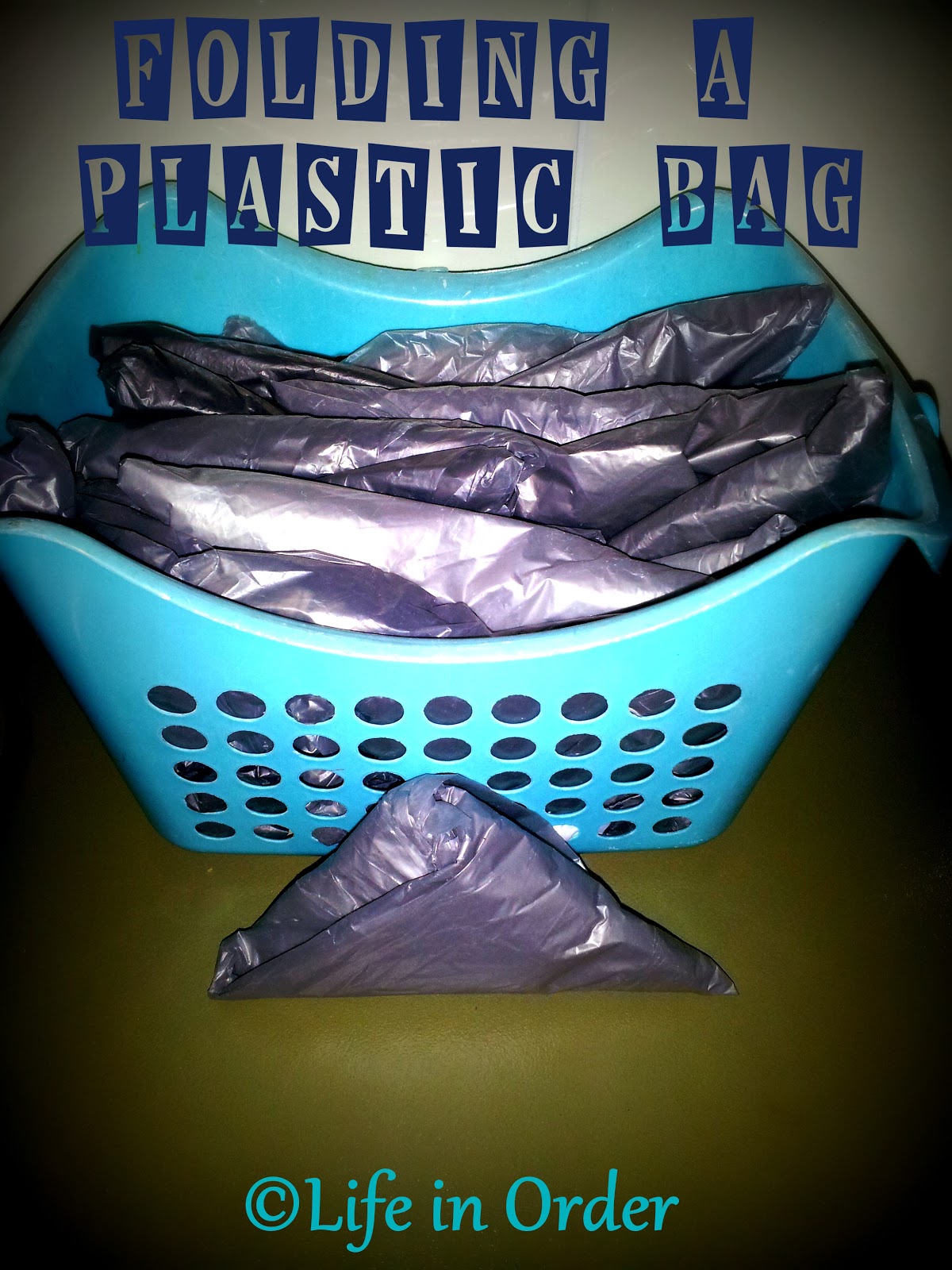 Life in Order How to Fold a Plastic Bag!