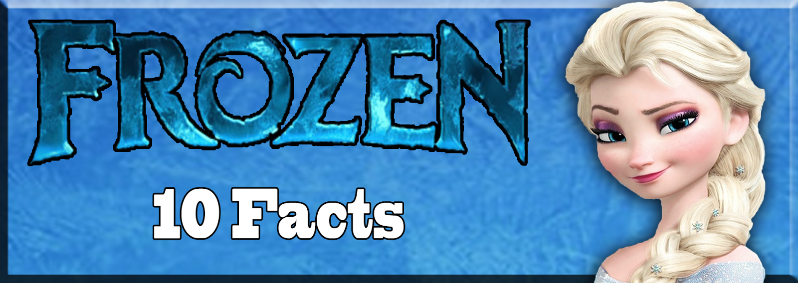 Movie Facts 10 Facts about FROZEN