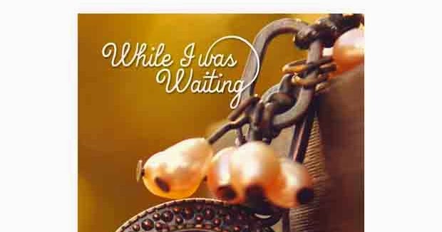 While I Was Waiting: Book Review