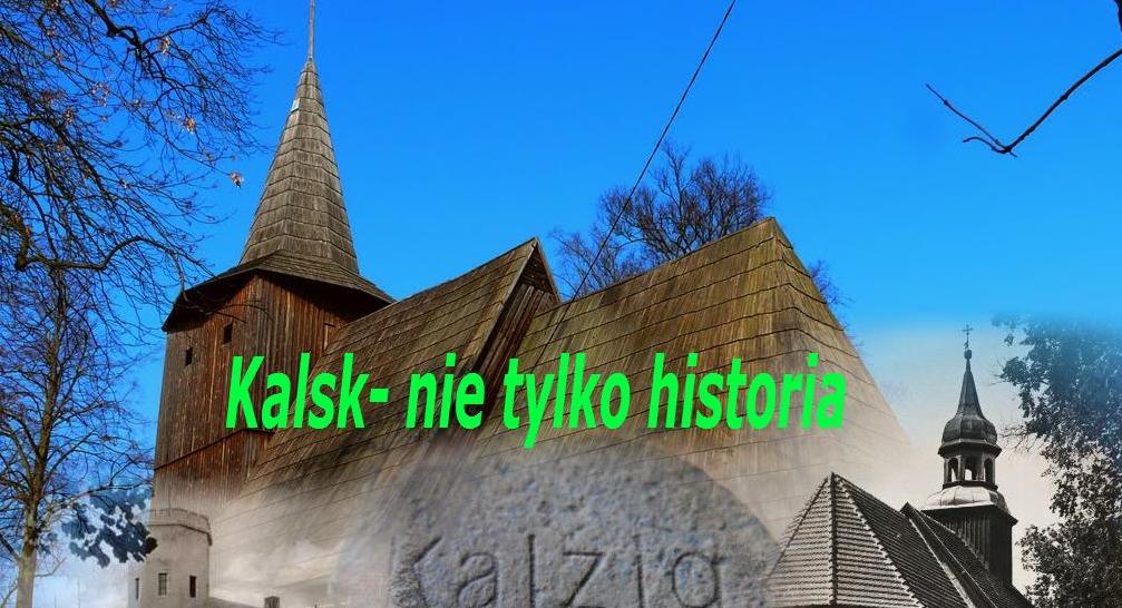 Kalsk- nie tylko historia