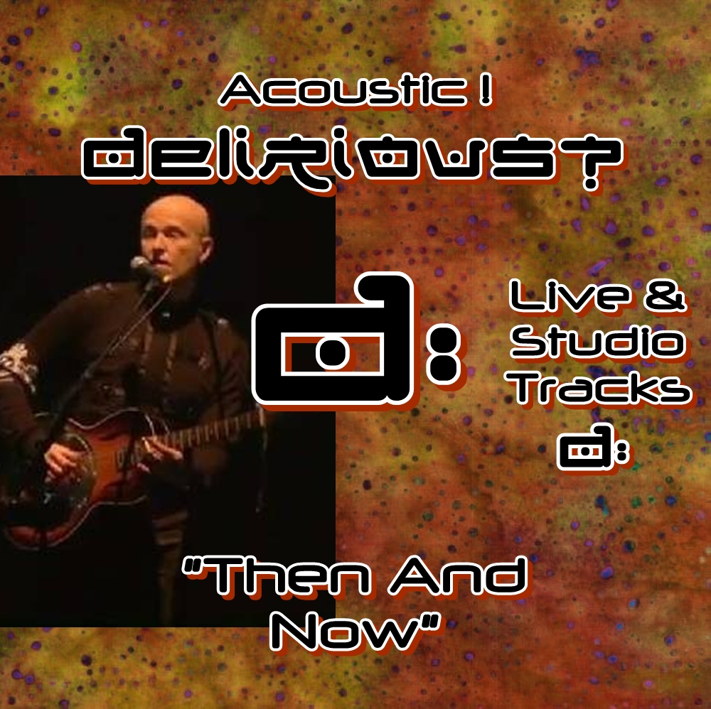 Arizona Jones Spiritual Delirious? Acoustic, live and studio
