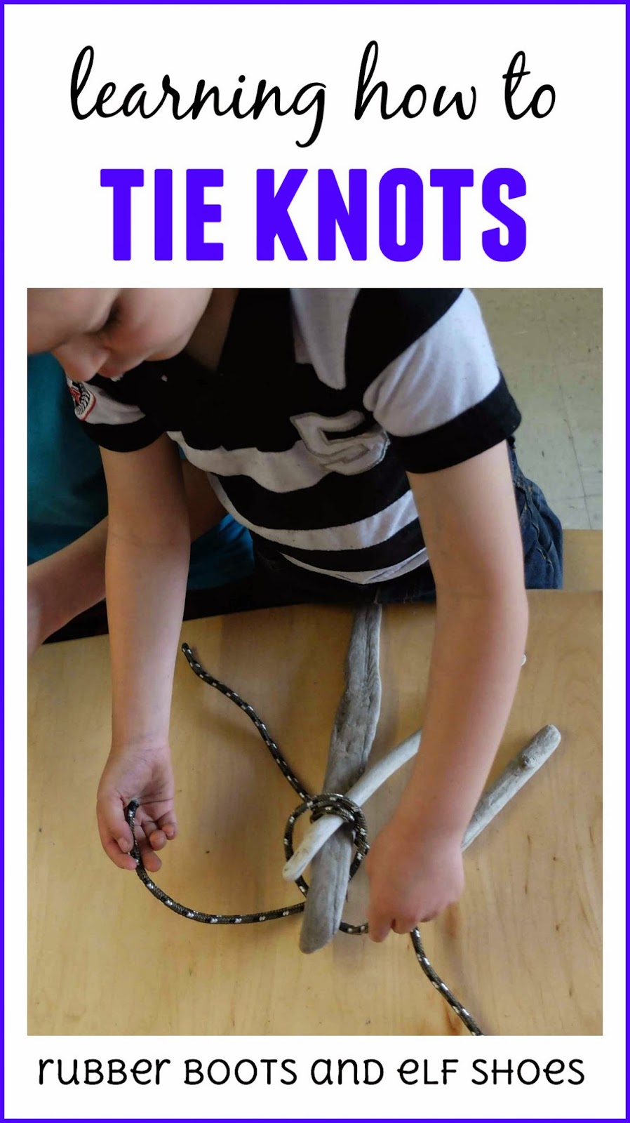 learning how to tie knots rubber boots and elf shoes