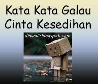 Kata Kata Galau Cinta Kesedihan Kata Kata Galau Cinta Kesedihan http://beritaterbaru24.blogspot.com/