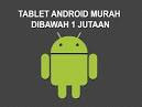 Tips Membeli Tablet Android Murah