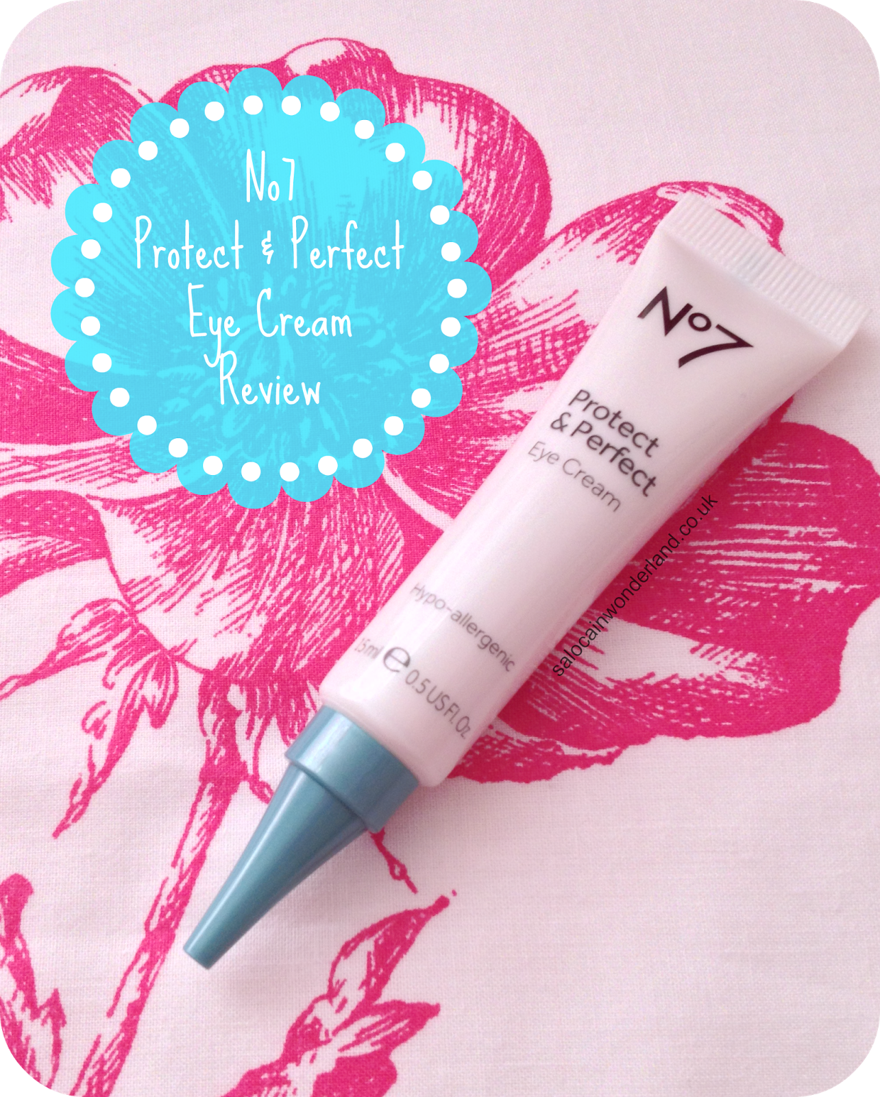 Saloca in Wonderland No7 Protect and Perfect Eye Cream Review