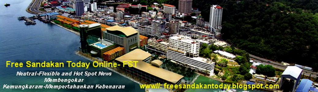 FST NEWS Free Sandakan Today Online (Neutral-Flexible  And Hot  Spot News)