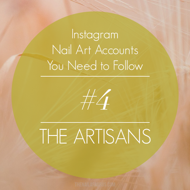 Instagram Nail Art Accounts You Need To Follow 4 The Artisans The