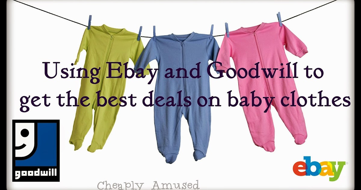 Cheap Tips Using Ebay and Goodwill to get the best deals on baby clothes