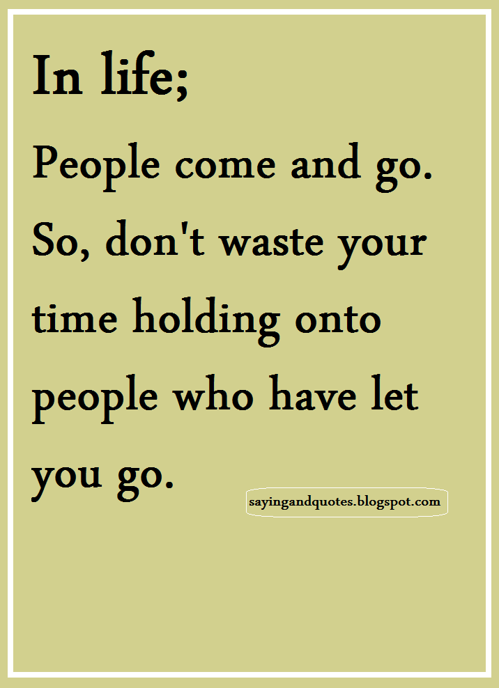 People Will Come And Go Quotes. QuotesGram