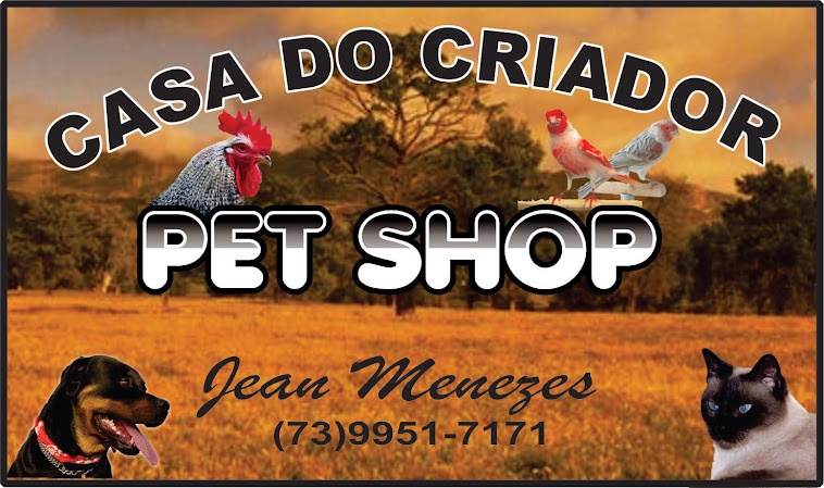 Pet Shop casa do criador - jequié,ba, Jean Menezes !
