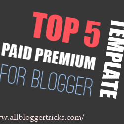 Top 5 Paid Premium Templates for Blogger