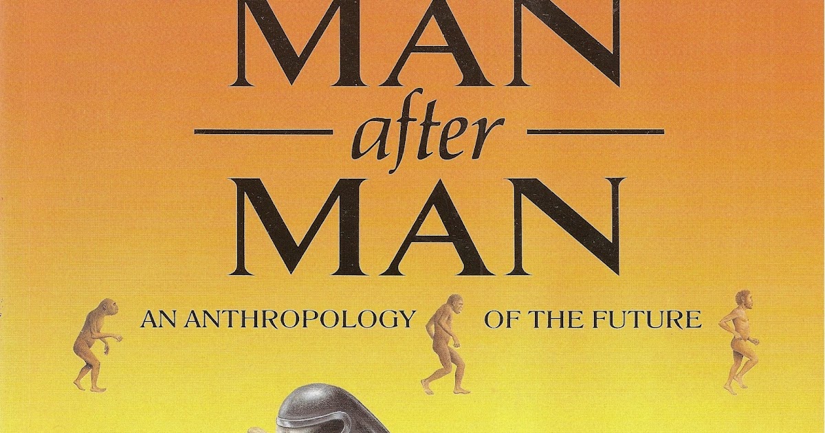 Pamphlets of Destiny Man After Man An Anthropology of the Future