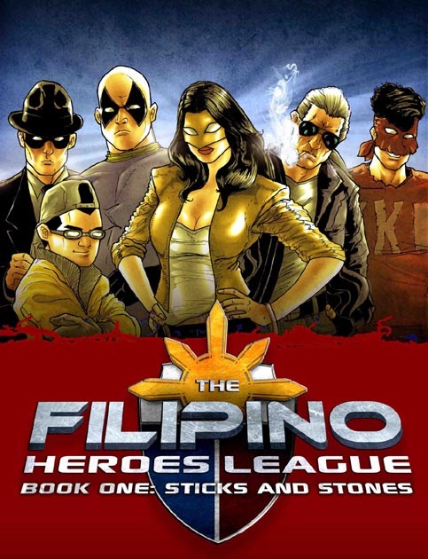 The Filipino Heroes League: Book One: Sticks and Stones by 