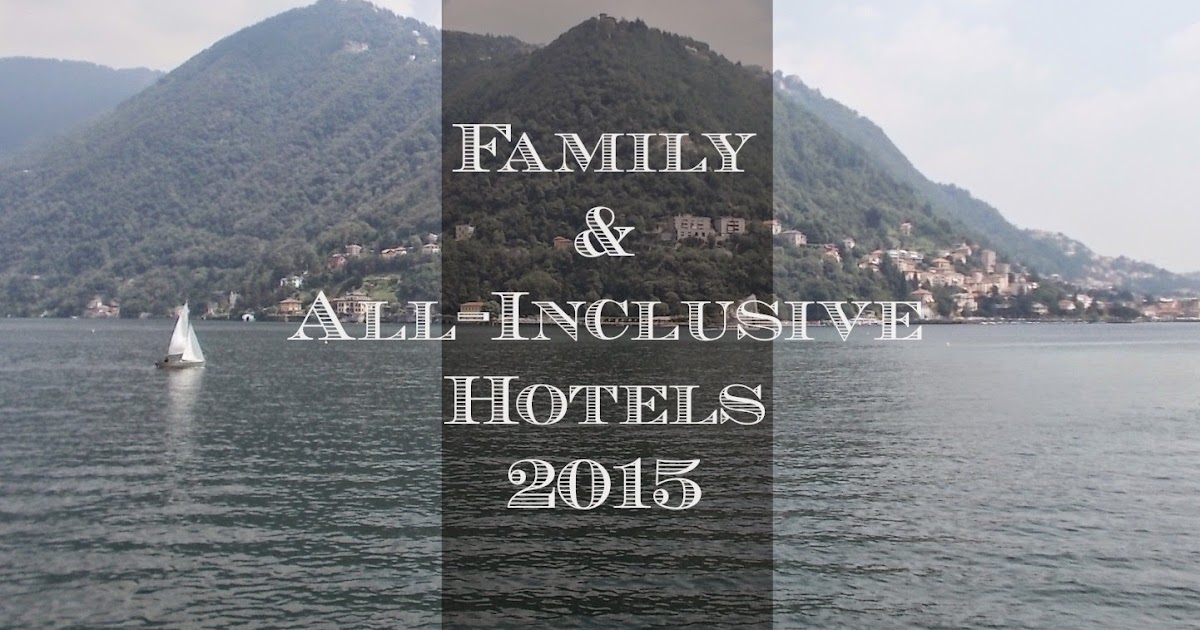 Best Family & All-Inclusive Hotels 2015