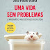 "Uma Vida Sem Problemas - A matemática nos desafios do dia a dia" de José Paulo Viana
