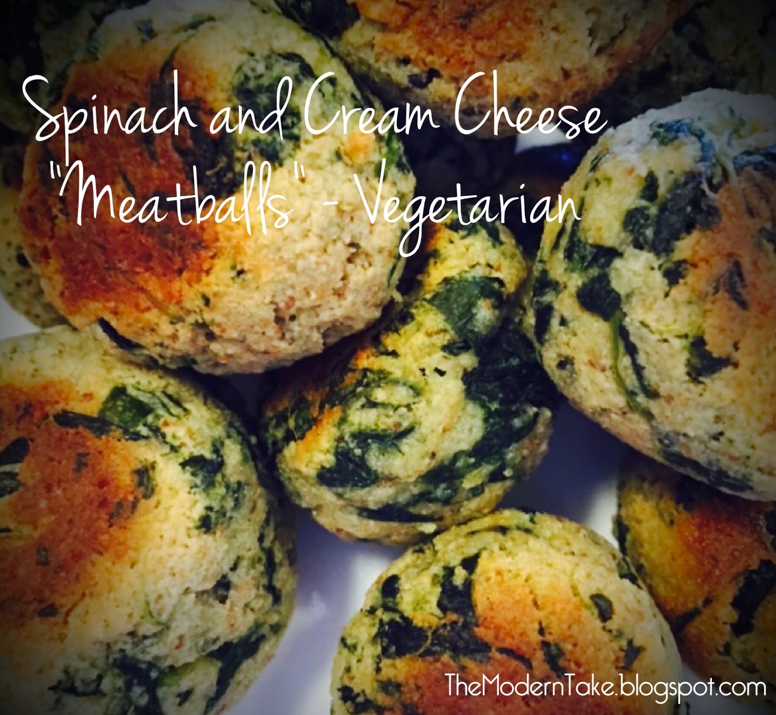 The Modern Take Spinach and Cream Cheese "Meatballs" Vegetarian