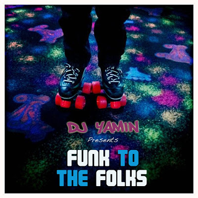 DJ Yamin - Funk To The Folks Mix