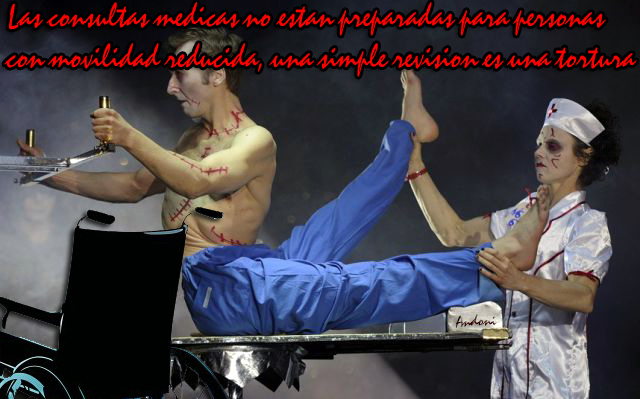 Las consultas medicas no estan preparadas para personas con movilidad reducida, una simple revision es una tortura