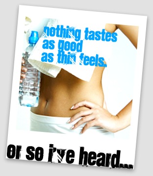 Nothing tastes as good as thin feels...