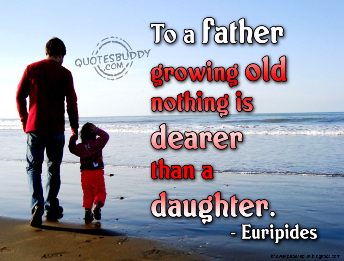 Father and Daughter Quotes Father and Daughter Quotes