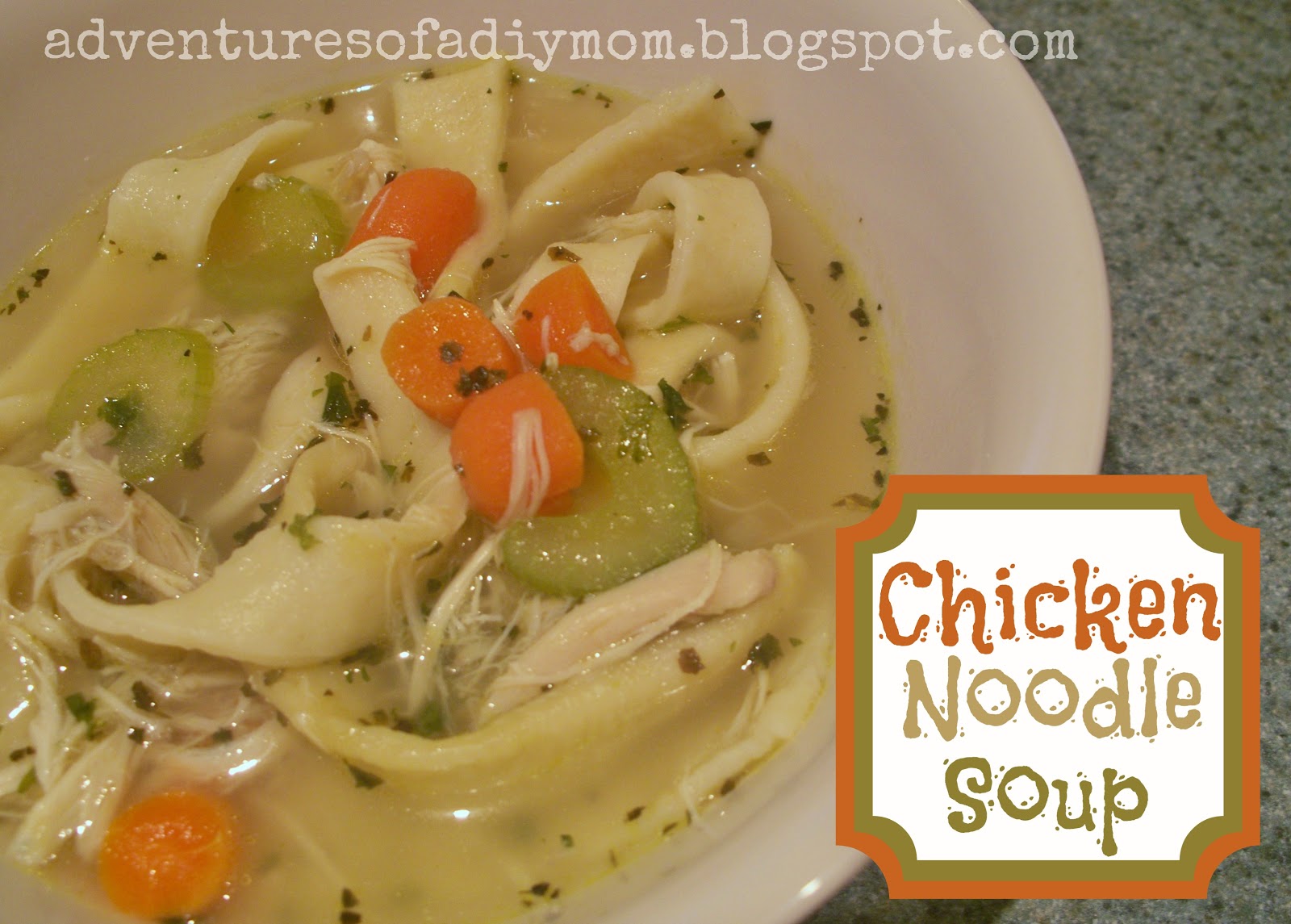 Chicken Noodle Soup with Homemade Noodles Adventures of a DIY Mom