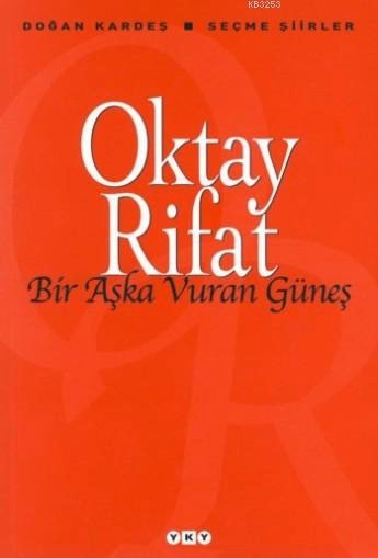 Garip Siir Hakkinda Dusunceler Ve Melih Cevdet Anday Oktay Rifat Orhan Veli Den Secilmis Siirler Orhan Veli Kanik Yapi Kredi Yayinlari