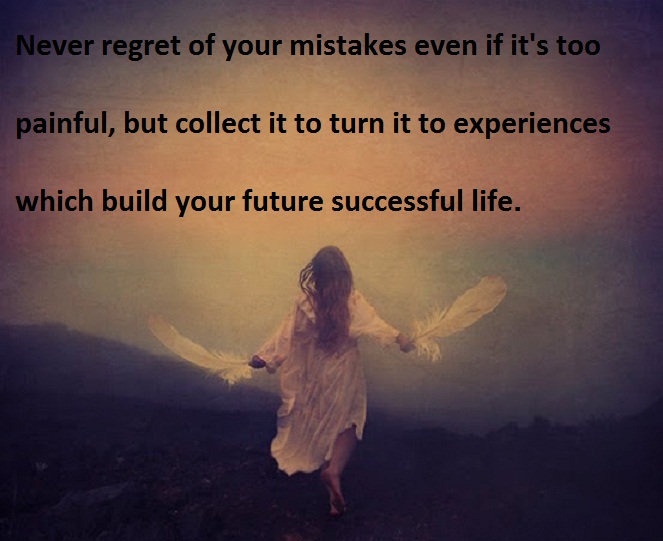 Never regret of your mistakes | Quotes and Sayings