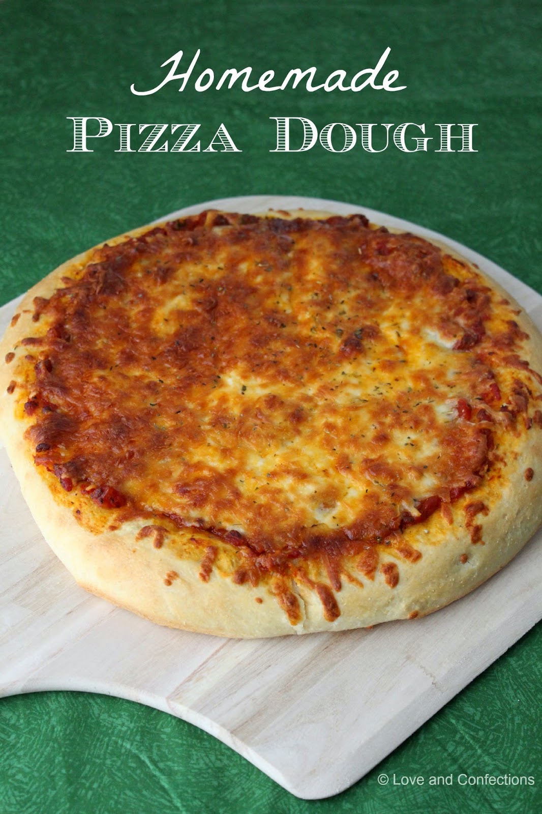 Love and Confections Homemade Pizza Dough