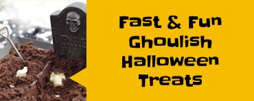 Fast & Fun Ghoulish Halloween Treats