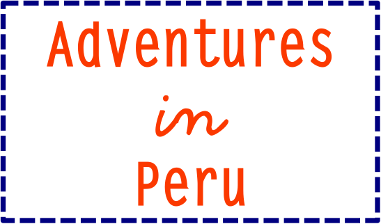 Adventures in Peru
