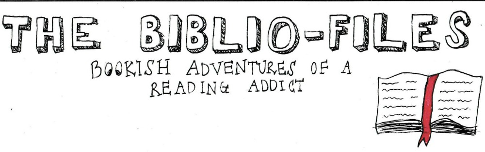 The Biblio-Files: Bookish Adventures of a Reading Addict