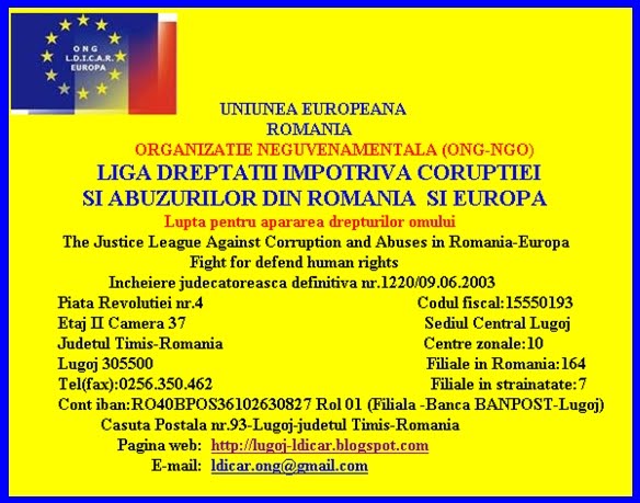 L.D.I.C.A.R. - EUROPA - Liga  Dreptăţii Impotriva  Corupţiei şi Abuzurilor din  Romania-Europa