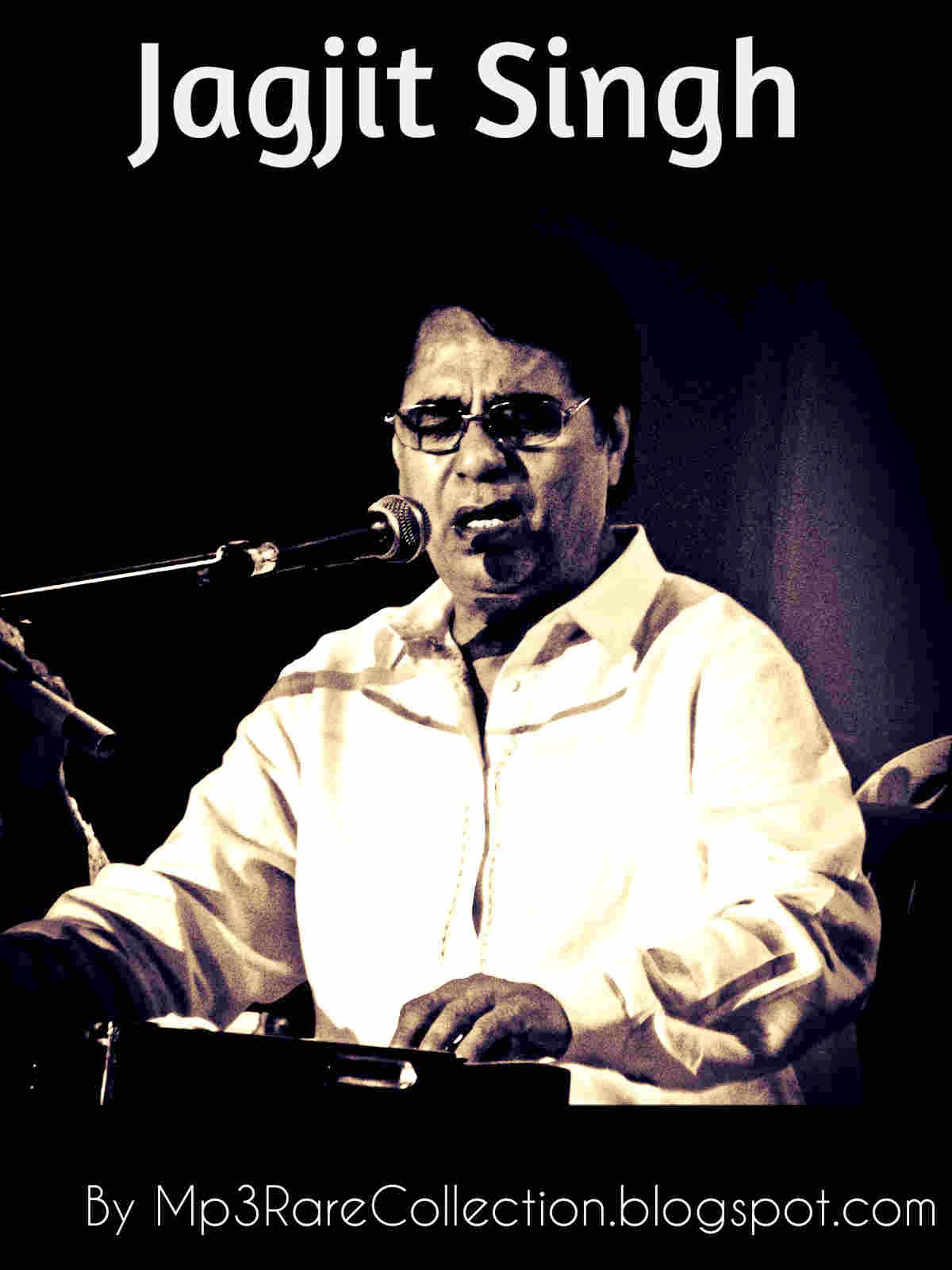 Jagjit Singh (MP3) Mp3 Rare Collection