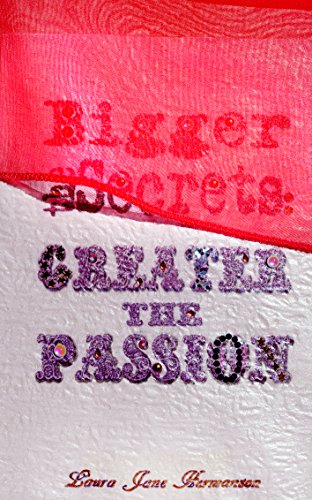 Bigger the Secrets: Greater the Passion