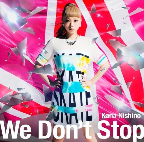 Lyric Kana Nishino Terbaru - We Don't Stop [ Romaji + eng ]