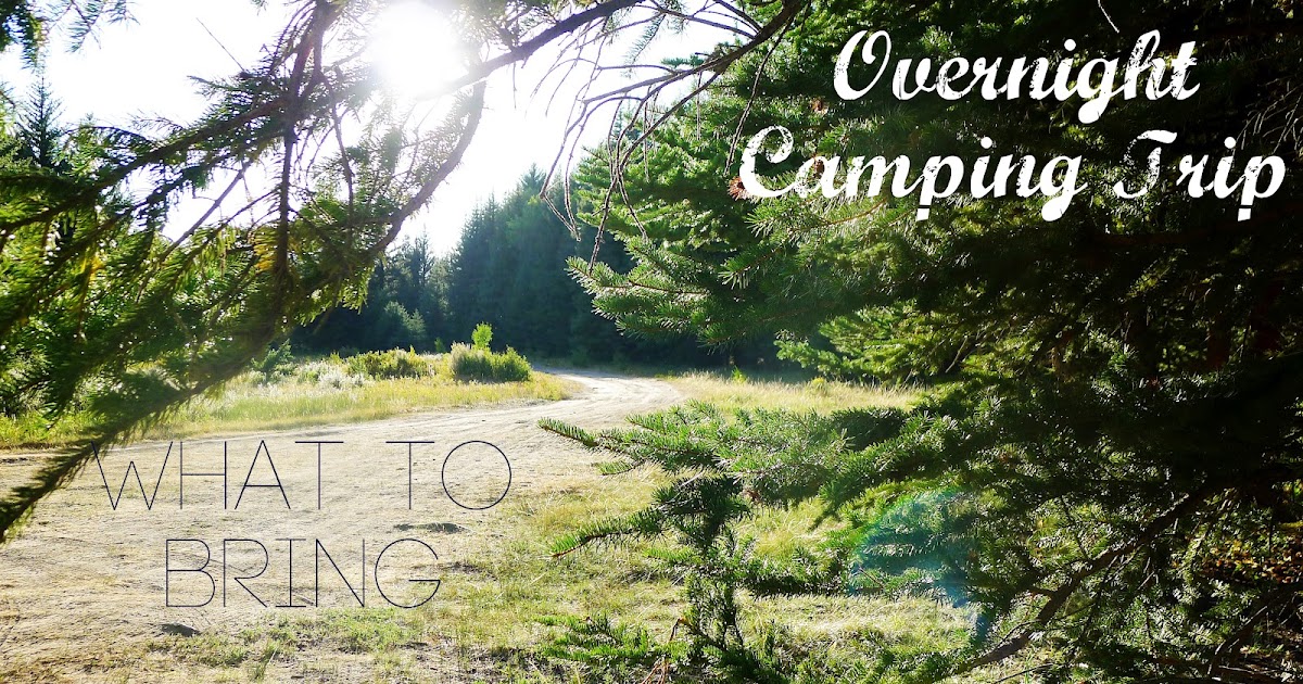 Overnight Camping Trip What to Bring