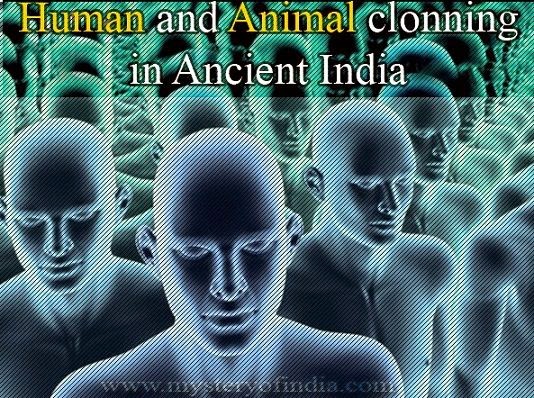 Human and animal cloning in ancient India. science of ancient india