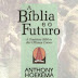 A Bíblia e o Futuro - Anthony Hoekema