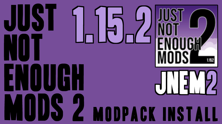 HOW TO INSTALL<br>Just Not Enough Mods 2 (JNEM2) Modpack [<b>1.15.2</b>]<br>▽