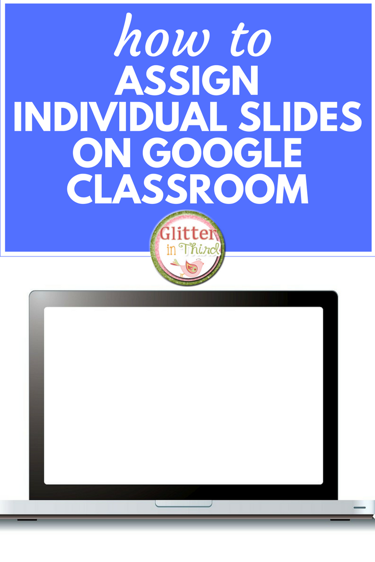 glitter in third assigning individual slides on google classroom