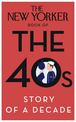 http://www.pageandblackmore.co.nz/products/792894-TheNewYorkerBookofthe40sStoryofaDecade-9780434022410