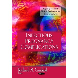 Infectious Pregnancy Complications (Pregenancy and Infants: Medical, Psychological and Social Issues Series) Infectious+Pregnancy+Complications